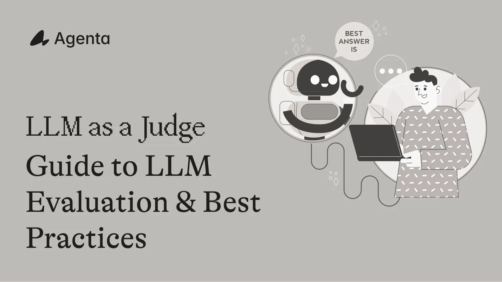 LLM as a Judge: Guide to LLM Evaluation & Best Practices